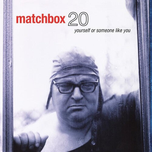 MATCHBOX TWENTY - YOURSELF OR SOMEONE LIKE YOU