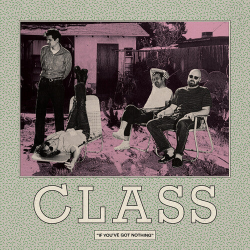 Class – If You've Got Nothing