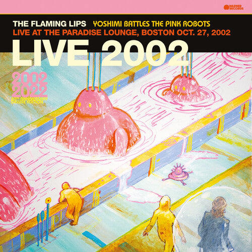 The Flaming Lips – Yoshimi Battles The Pink Robots: Live At The Paradise Lounge Boston 10/27/2002