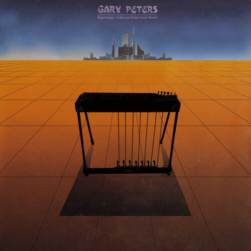 PETERS,GARY - BEGINNINGS COLLECTED PEDAL STEEL GUITAR WORKS