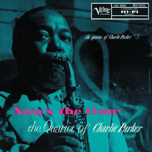 PARKER,CHARLIE - NOW'S THE TIME: THE GENIUS OF CHARLIE PARKER # 3