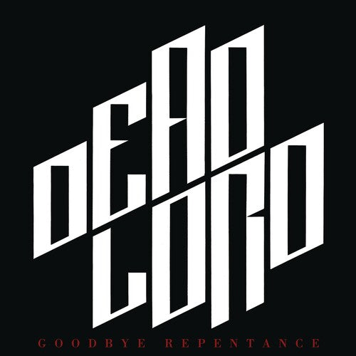 DEAD LORD - GOODBYE REPENTANCE (RE-ISSUE 2023)