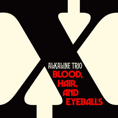 ALKALINE TRIO - BLOOD HAIR AND EYEBALLS