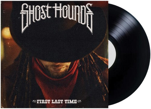 GHOST HOUNDS - FIRST LAST TIME