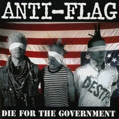ANTI-FLAG - DIE FOR THE GOVERNMENT