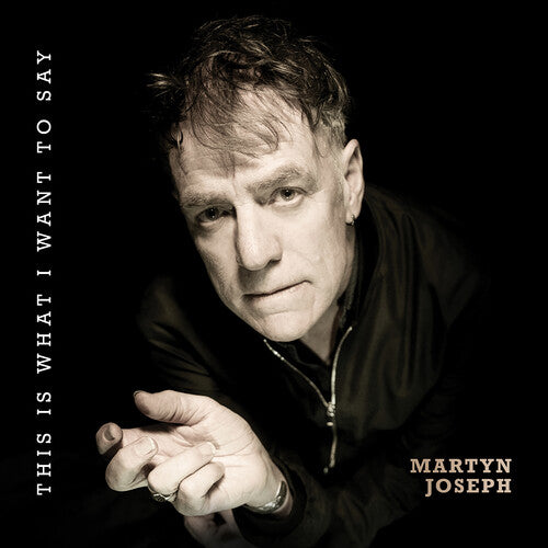 JOSEPH,MARTYN - THIS IS WHAT I WANT TO SAY