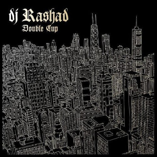 DJ RASHAD - DOUBLE CUP