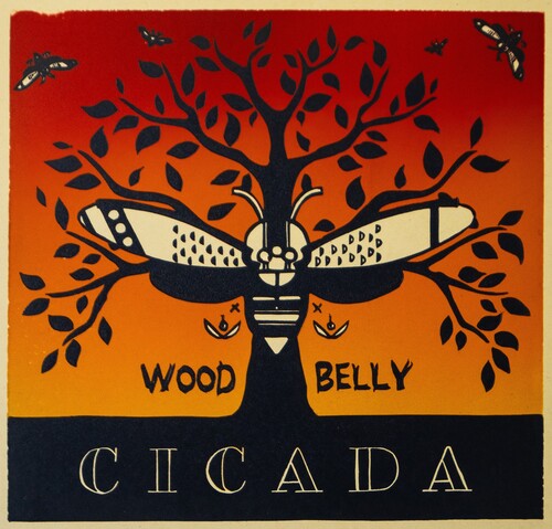 WOOD BELLY - CICADA