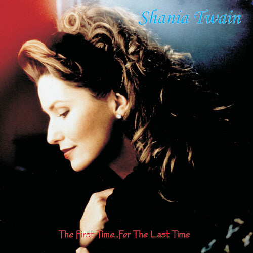 TWAIN,SHANIA - FIRST TIME FOR THE LAST TIME