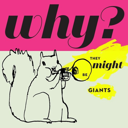 THEY MIGHT BE GIANTS - WHY