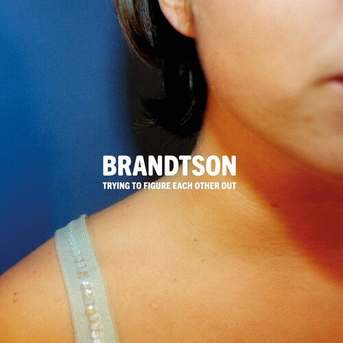 BRANDTSON - TRYING TO FIGURE EACH OTHER OUT
