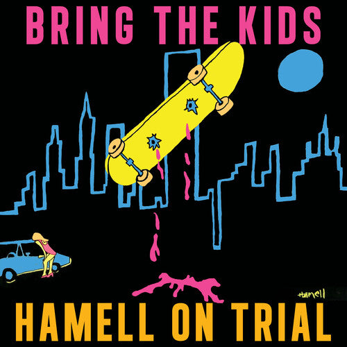 HAMELL ON TRIAL - BRING THE KIDS