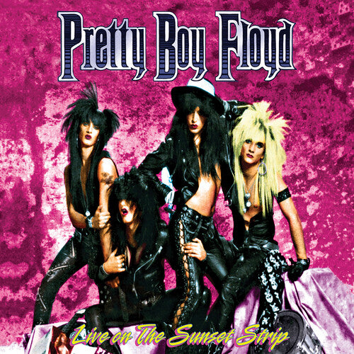 PRETTY BOY FLOYD - LIVE ON THE SUNSET STRIP