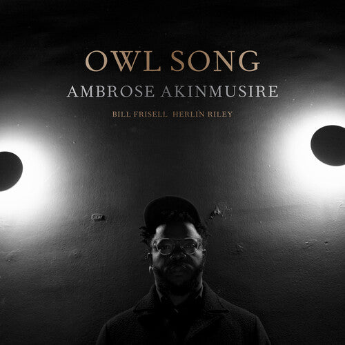 AKINMUSIRE,AMBROSE / FRISELL,BILL / RILEY,HERLIN - OWL SONG