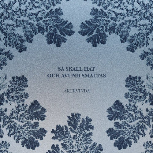 AKERVINDA - SA SKALL HAT OCH AVUND SMALTAS
