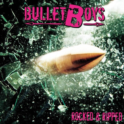BULLETBOYS - ROCKED & RIPPED