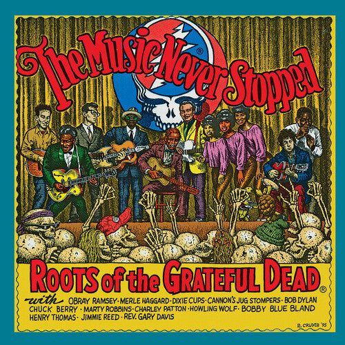 MUSIC NEVER STOPPED: ROOTS OF THE GRATEFUL DEAD - MUSIC NEVER STOPPED: ROOTS OF THE GRATEFUL DEAD