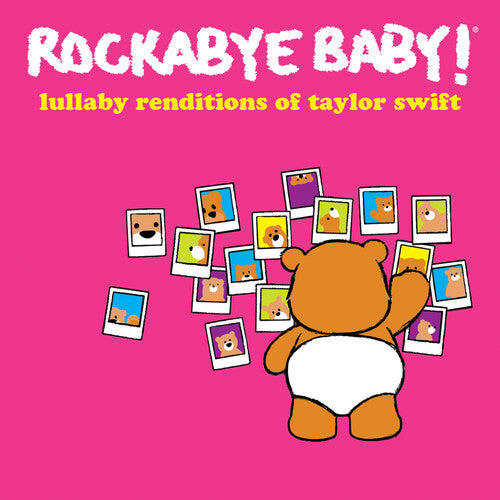 ROCKABYE BABY! - LULLABY RENDITIONS OF TAYLOR SWIFT