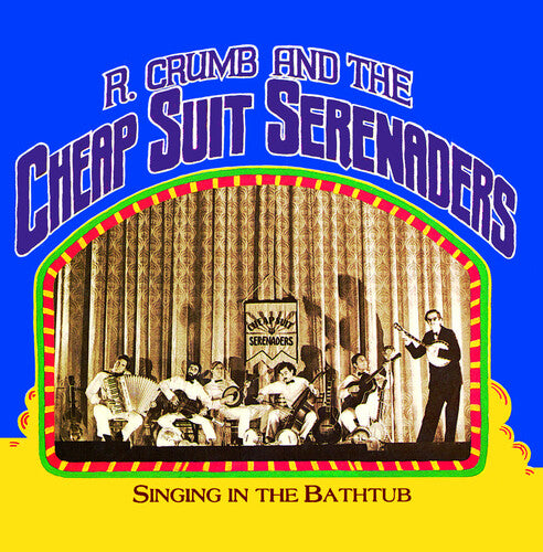 CRUMB,ROBERT & HIS CHEAP SUIT SERENADERS - SINGING IN THE BATHTUB