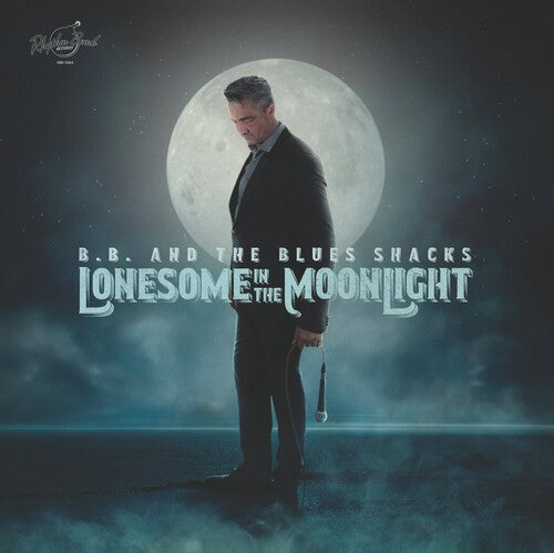 B.B. & BLUES SHACKS - LONESOME IN THE MOONLIGHT