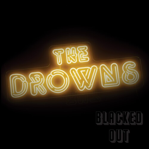 DROWNS - BLACKED OUT