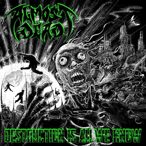 ALMOST DEAD - DESTRUCTION IS ALL WE KNOW
