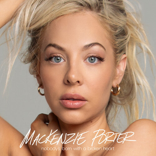 Mackenzie Porter – Nobody's Born with a Broken Heart