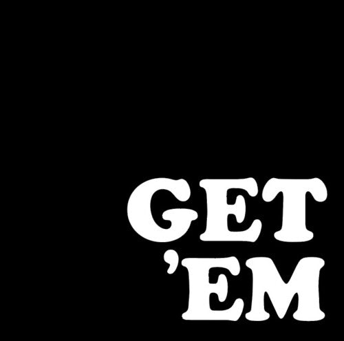 GET 'EM - GET 'EM