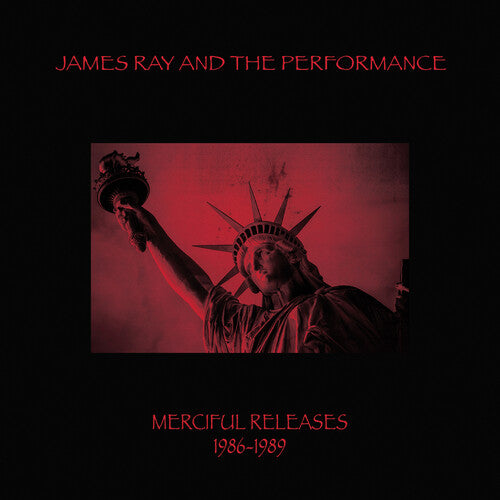 RAY,JAMES / PERFORMANCE - MERCIFUL RELEASES 1986-1989