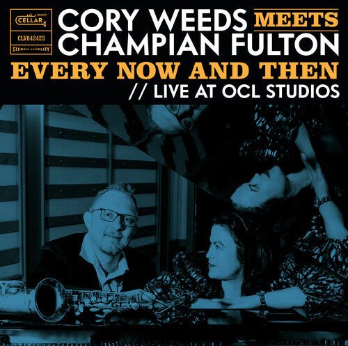 WEEDS,CORY - CORY WEEDS MEETS CHAMPIAN FULTON: EVERY NOW AND