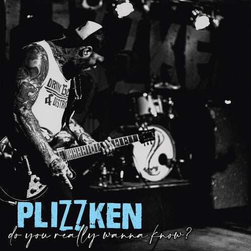 PLIZZKEN - DO YOU REALLY WANNA KNOW