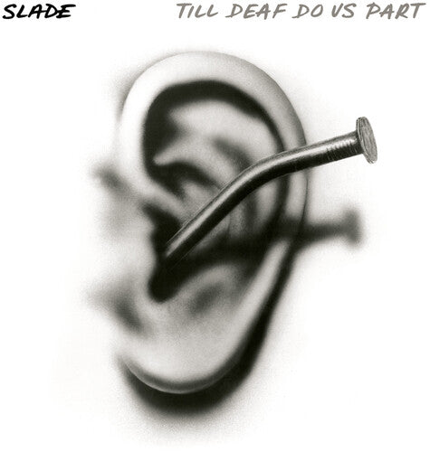SLADE - TILL DEAF DO US PART
