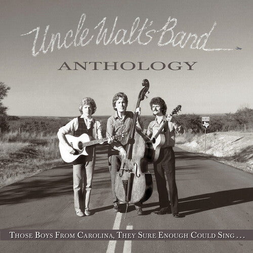 UNCLE WALT'S BAND - ANTHOLOGY: THOSE BOYS FROM CAROLINA, THEY SURE