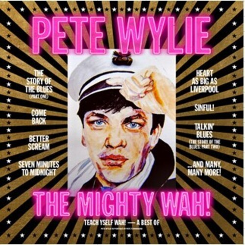 WYLIE,PETE & THE MIGHTY WAH - TEACH YSELF WAH: BEST OF PETE WYLIE & MIGHTY WAH