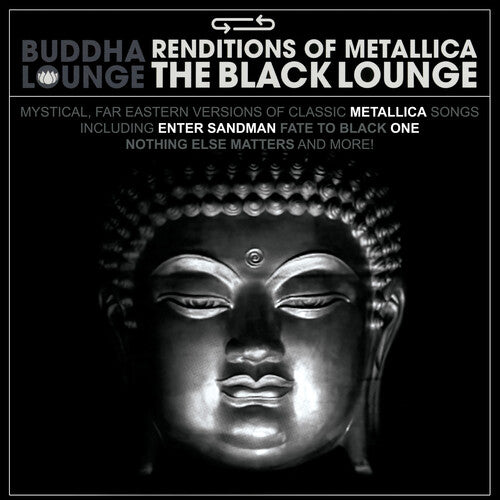 BUDDHA LOUNGE RENDITIONS OF METALLICA / VARIOUS - BUDDHA LOUNGE RENDITIONS OF METALLICA / VARIOUS