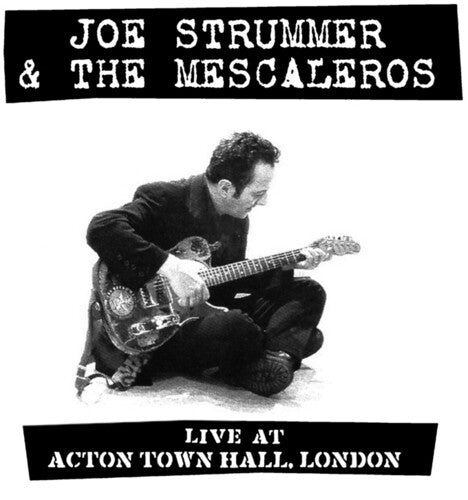 STRUMMER,JOE & THE MESCALEROS - LIVE AT ACTON TOWN HALL