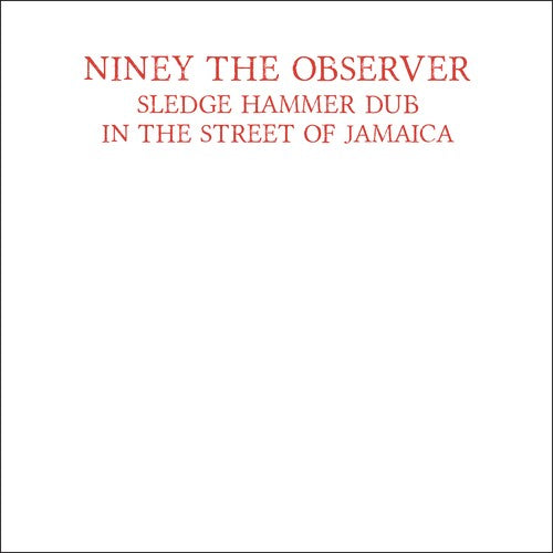 NINEY THE OBSERVER - SLEDGE HAMMER DUB IN THE STREET OF JAMAICA