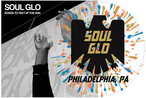 Soul Glo – Songs To Yeet At The Sun