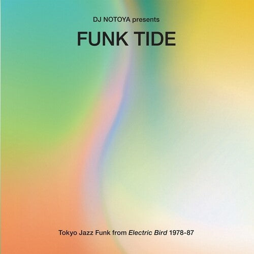 DJ NOTOYA - FUNK TIDE: TOKYO JAZZ-FUNK FROM ELECTRIC 1978-87