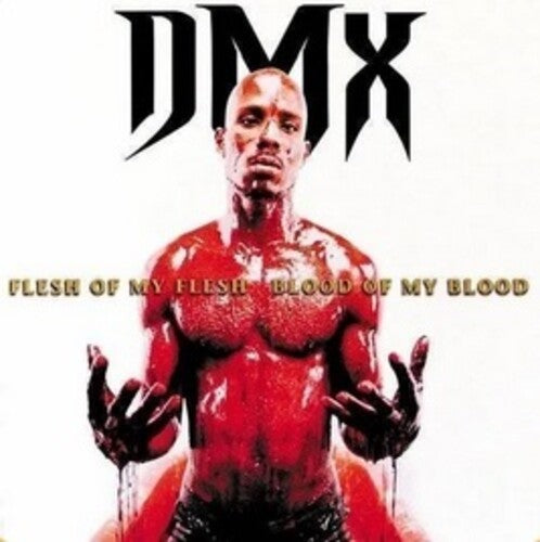 DMX - FLESH OF MY FLESH, BLOOD OF MY BLOOD