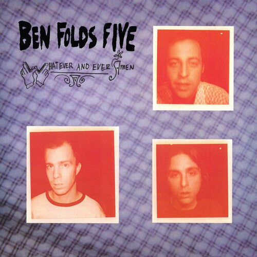 BEN FOLDS FIVE - WHATEVER AND EVER AMEN