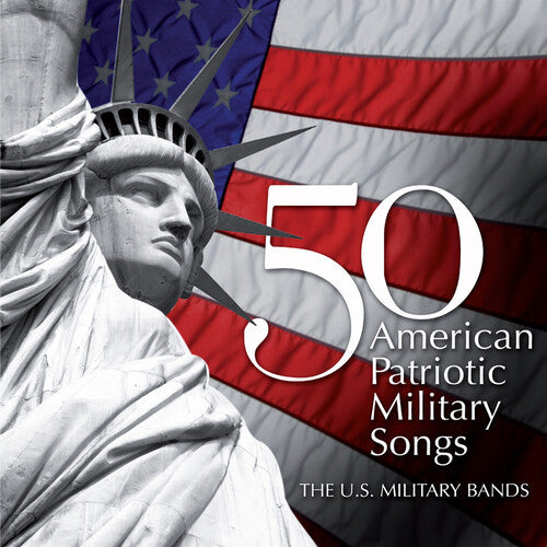 U.S. Military Bands – 50 American Patriotic Military Songs / Various