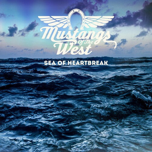 Mustangs of the West – Sea Of Heartbreak