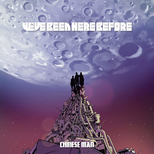 Chinese Man – We've Been Here Before