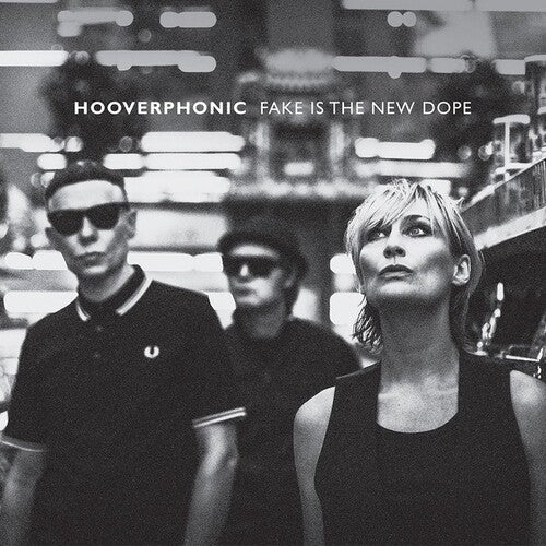 HOOVERPHONIC - FAKE IS THE NEW DOPE
