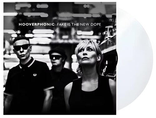 HOOVERPHONIC - FAKE IS THE NEW DOPE