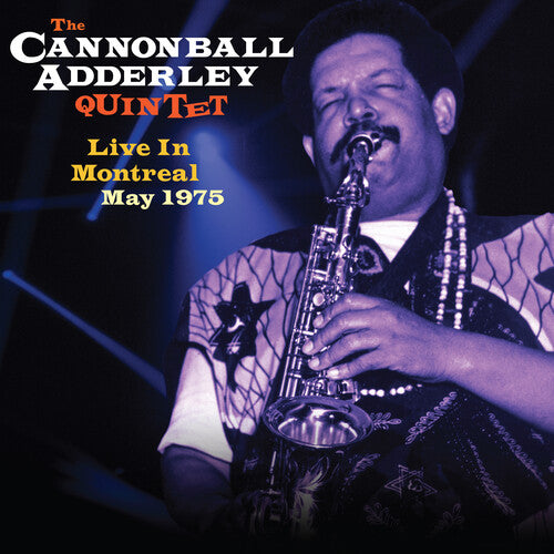 ADDERLEY,CANNONBALL - LIVE IN MONTREAL MAY 1975