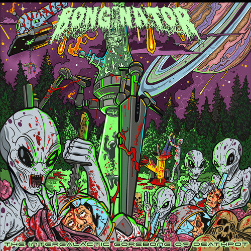 BONGINATOR - INTERGALACTIC GOREBONG OF DEATHPOT