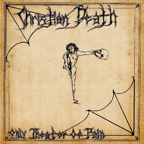 CHRISTIAN DEATH - ONLY THEATRE OF PAIN