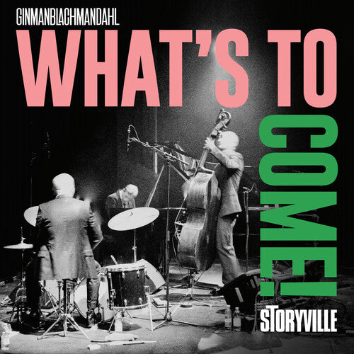 GINMAN / DAHL / GINMANBLACHMANDAHL - WHAT'S TO COME